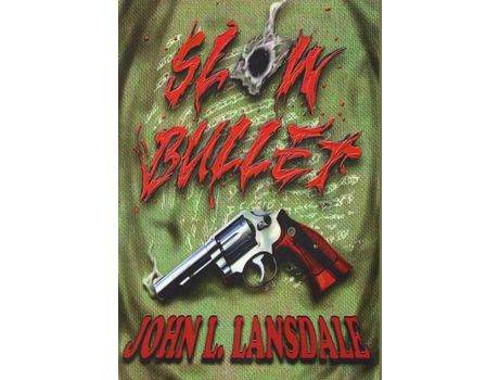 Livro Slow Bullet de John L. Lansdale ( Inglês )