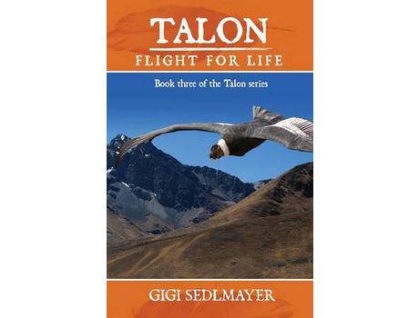 Livro Talon, Flight For Life: A Book About Adventure And Growth de Gigi Sedlmayer ( Inglês )