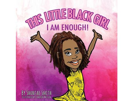 Livro This Little Black Girl: I Am Enough! de ShontaeP. Smith ( Inglês )