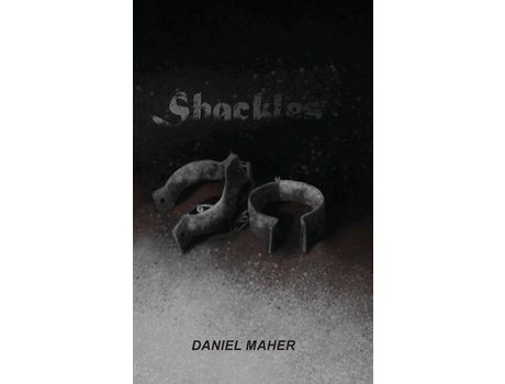Livro Shackles de Daniel Maher ( Inglês )
