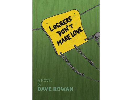 Livro Loggers Don'T Make Love de Dave Rowan ( Inglês )