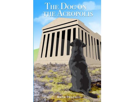 Livro The Dog On The Acropolis de Mark Tedesco ( Inglês )