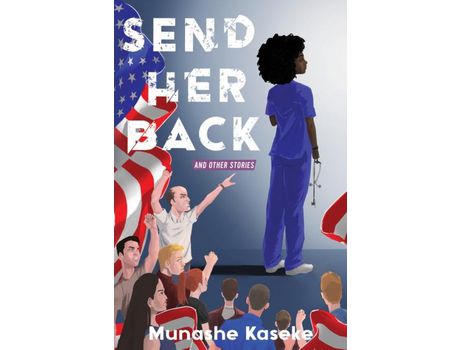 Livro Send Her Back And Other Stories de Munashe Kaseke ( Inglês )