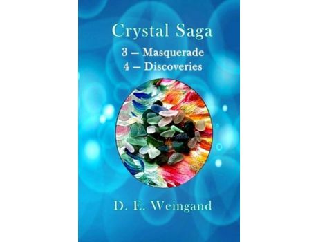 Livro Crystal Saga, Masquerade And Discoveries de D. E. Weingand ( Inglês )