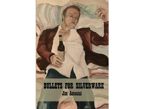 Livro Bullets For Silverware de Jim Antonini ( Inglês )
