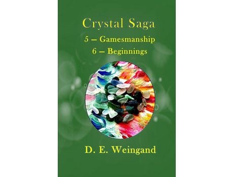 Livro Crystal Saga, 5 - Gamesmanship 6 - Beginnings de D. E. Weingand ( Inglês )