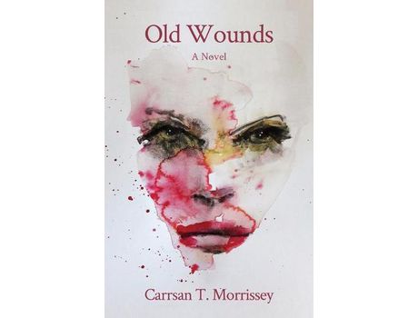 Livro Old Wounds: A Novel de Carrsan T. Morrissey ( Inglês )