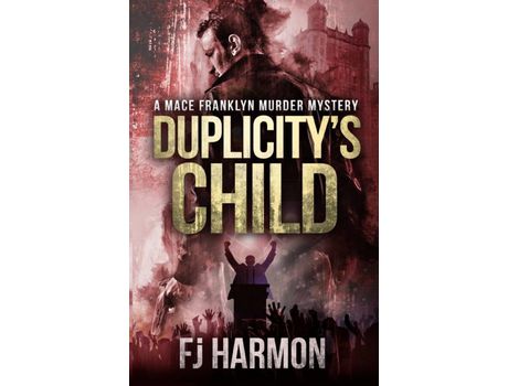 Livro Duplicity'S Child: A Mace Franklyn Murder Mystery de Frans J Harmon ( Inglês )