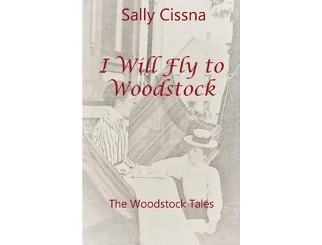 Livro I Will Fly To Woodstock de Sally Cissna ( Inglês )