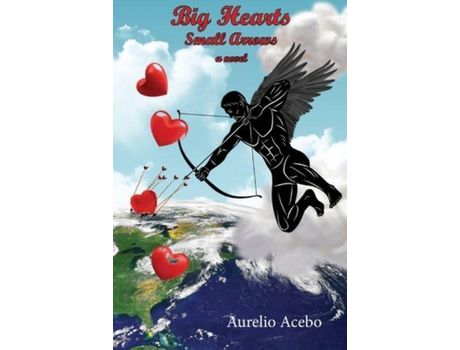 Livro Big Hearts    Small Arrows de Aurelio Acebo ( Inglês )