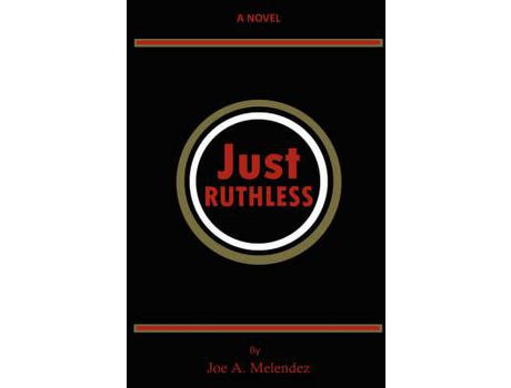 Livro Just Ruthless de Joe Melendez ( Inglês )