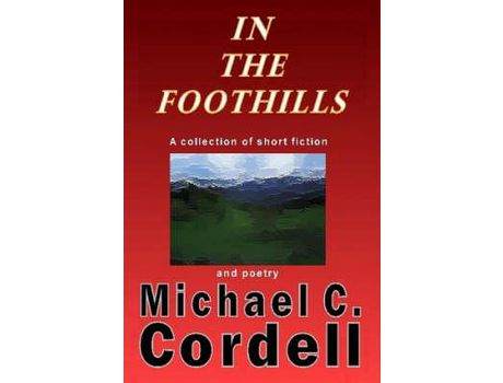 Livro In The Foothills de Michael C. Cordell ( Inglês )