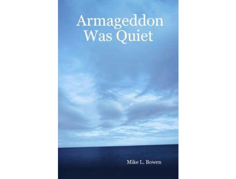 Livro Armageddon Was Quiet de Mike Bowen ( Inglês )