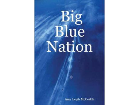 Livro Big Blue Nation de Amy Leigh McCorkle ( Inglês )