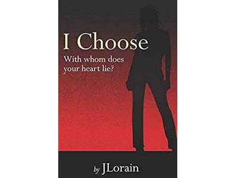 Livro I Choose: With Whom Does Your Heart Lie? de Writer JLorain ( Inglês )