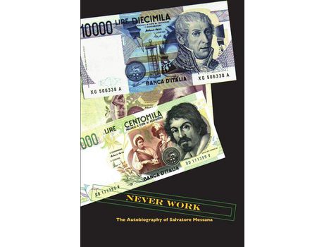 Livro Never Work: The Autobiography Of Salvatore Messana de Gianni Giovannelli ( Inglês )