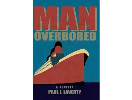Livro Man Overbored: A Novella de Laverty J. Paul ( Inglês )