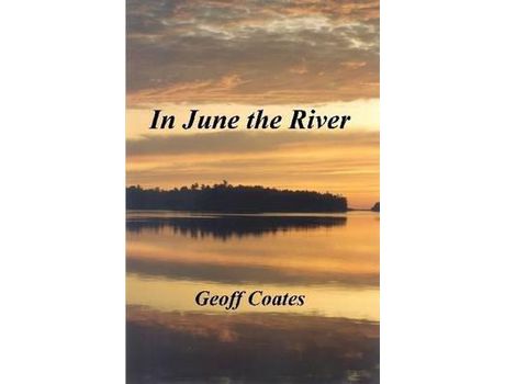 Livro In June The River de Geoff Coates ( Inglês )