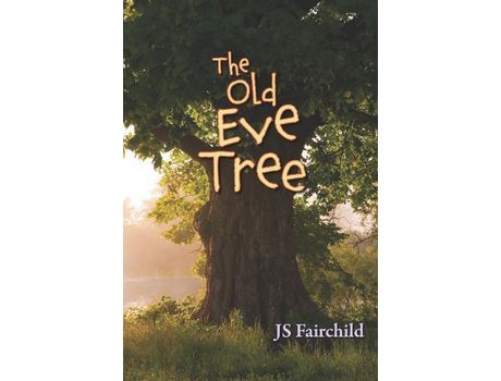 Livro The Old Eve Tree de JS Fairchild ( Inglês )