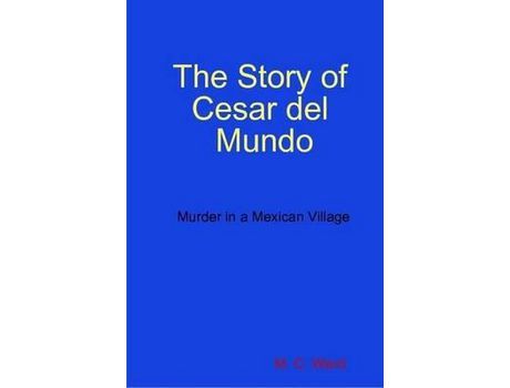 Livro The Story Of Cesar Del Mundo de M. C. Ward ( Inglês )