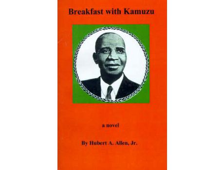 Livro Breakfast With Kamuzu de Hubert A. Allen ( Inglês )
