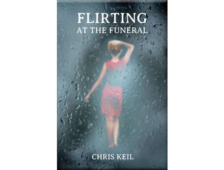Livro Flirting At The Funeral de Chris Keil ( Inglês )