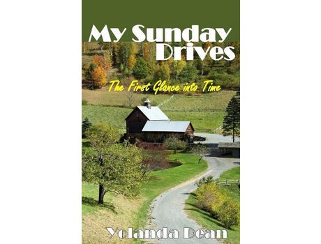 Livro My Sunday Drives: The First Glance Into Time de Yolanda Dean ( Inglês )