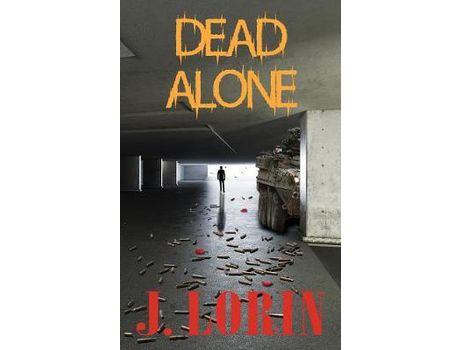 Livro Dead Alone: Teotwawki. Survive The Hoard. Find Friends And Bug In. de J. Lorin ( Inglês )