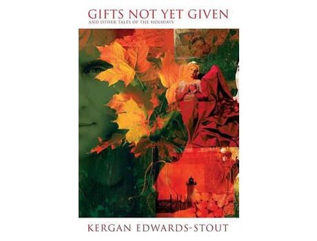 Livro Gifts Not Yet Given (And Other Tales Of The Holidays) de Kergan Edwards-Stout ( Inglês )
