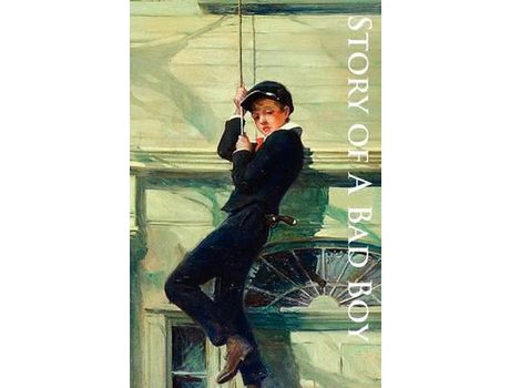 Livro The Story Of A Bad Boy de Thomas Bailey Aldrich ( Inglês )