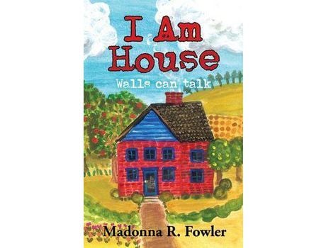 Livro I Am House: Walls Can Talk de Madonna R. Fowler ( Inglês )