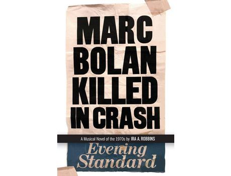 Livro Marc Bolan Killed In Crash: A Musical Novel Of The 1970S de Ira Robbins ( Inglês )