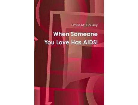 Livro When Someone You Love Has Aids! de Phyllis M. Causey ( Inglês )