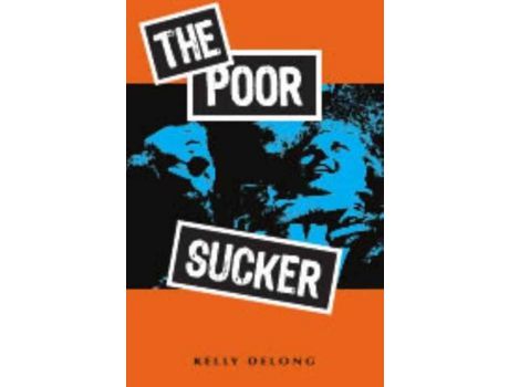 Livro The Poor Sucker de Kelly DeLong ( Inglês )