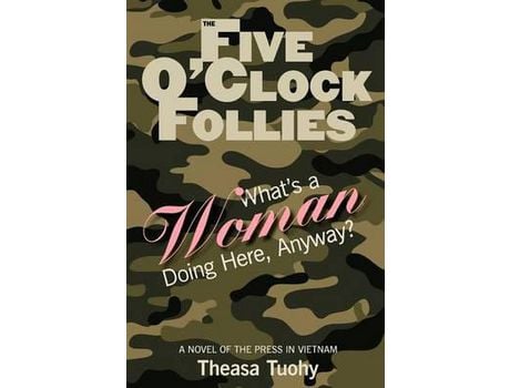 Livro The Five O'Clock Follies: What'S A Woman Doing Here, Anyway? de Theasa Tuohy ( Inglês )