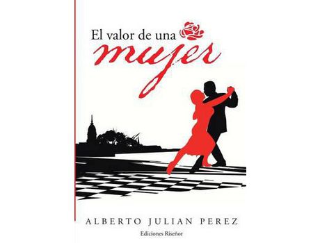Livro El Valor De Una Mujer: (Melodrama Político) de Alberto Julian Perez ( Inglês )