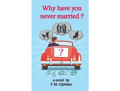 Livro Why Have You Never Married? de F. M. Cipriano ( Inglês )