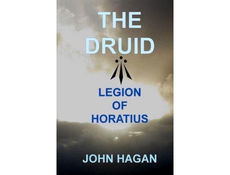 Livro The Druid: Legion Of Horatius de John Hagan ( Inglês )