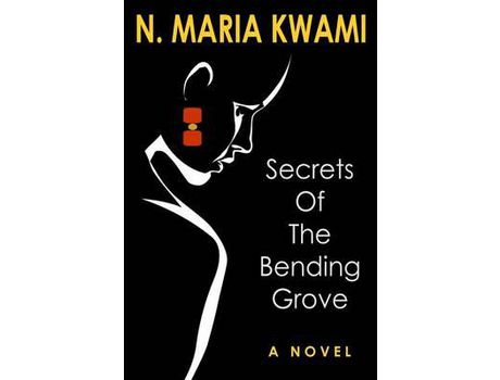 Livro Secrets Of The Bending Grove de N. Maria Kwami ( Inglês )