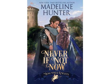 Livro Never If Not Now: A Midsummer Knights Romance de Madeline Hunter ( Inglês )