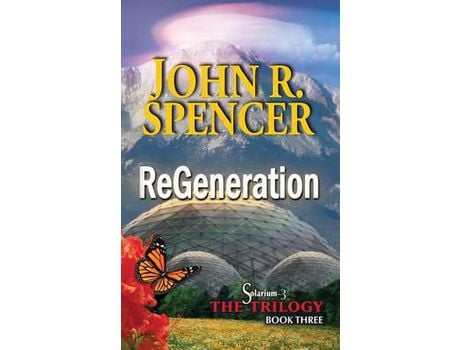 Livro Regeneration: Book Three Of The Solarium-3 Trilogy de John R. Spencer ( Inglês )