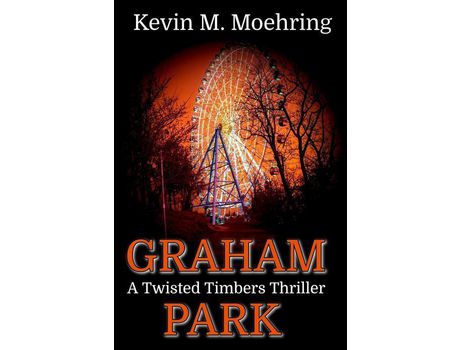 Livro Graham Park: A Twisted Timbers Thriller de Kevin M Moehring ( Inglês )