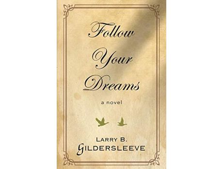 Livro Follow Your Dreams de Larry B. Gildersleeve ( Inglês )