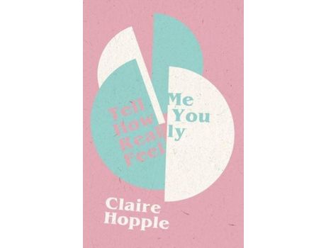 Livro Tell Me How You Really Feel de Claire Hopple ( Inglês )