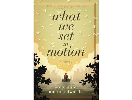 Livro What We Set In Motion : A Novel de StephanieAustin Edwards ( Inglês )