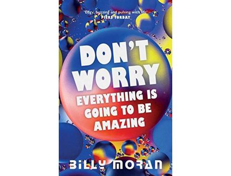 Livro Don'T Worry, Everything Is Going To Be Amazing de Billy Moran ( Inglês )