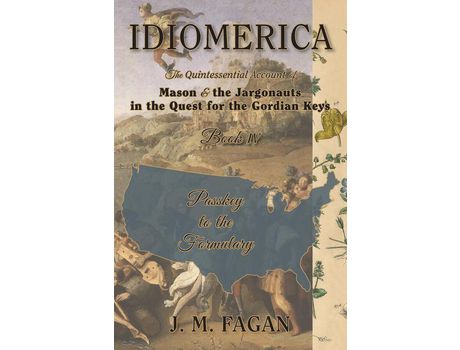 Livro Passkey To The Formulary: Idiomerica Book 4 de J. M. Fagan ( Inglês )