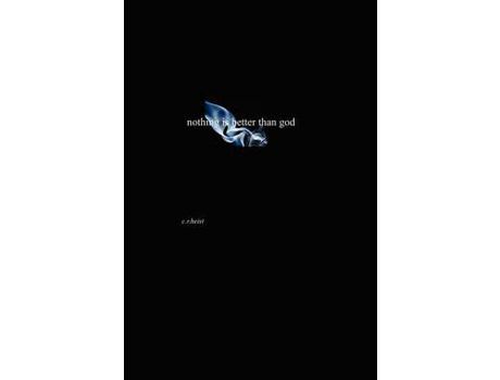 Livro Nothing Is Better Than God de Chris Heist ( Inglês )