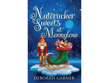 Livro Nutcracker Sweets At Moonglow de Deborah Garner ( Inglês )