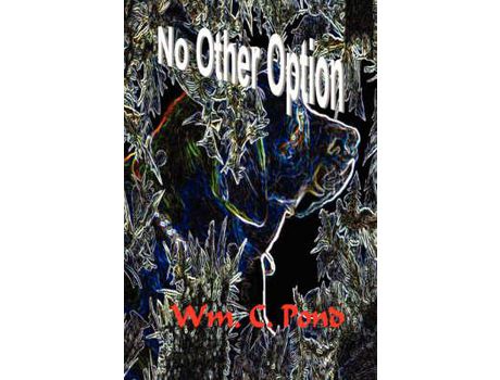 Livro No Other Option de Wm C. Pond ( Inglês )